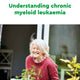 Understanding chronic myeloid leukaemia