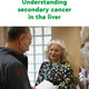 Understanding secondary cancer of the liver