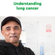 Understanding lung cancer