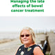 Managing the late effects of bowel cancer treatment