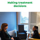Making treatment decisions