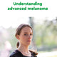 Understanding advanced melanoma