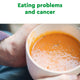 Eating problems and cancer