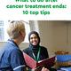What to do after cancer treatment ends: 10 top tips