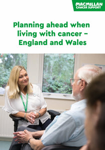 Planning ahead when living with cancer - England and Wales