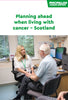 Planning ahead when living with cancer - Scotland