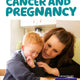 Cancer and pregnancy