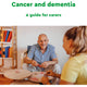 Cancer and dementia: a guide for carers