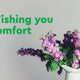 "Wishing you comfort" card