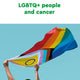 LGBTQ+ people and cancer